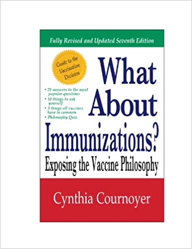 What about Immunizations?: Exposing the Vaccine Philosophy