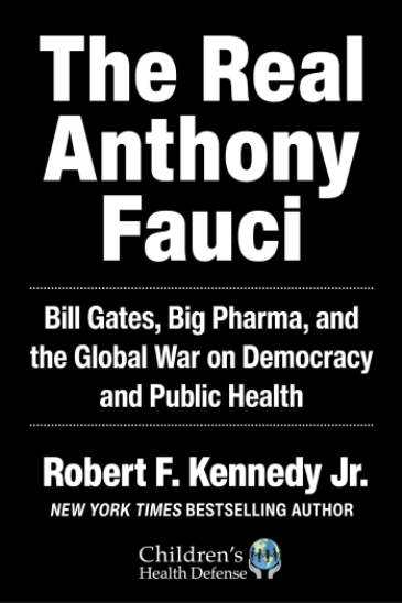 The Real Anthony Fauci: Bill Gates, Big Pharma, and the Global War on Democracy and Public Health  – 11/2021