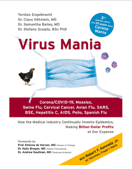 Virus Mania: Corona/COVID-19, Measles, Swine Flu, Cervical Cancer, Avian Flu, SARS, BSE, Hepatitis C, AIDS, Polio, Spanish Flu. How the Medical … Making Billion-Dollar Profits At Our Expense – 4/2021